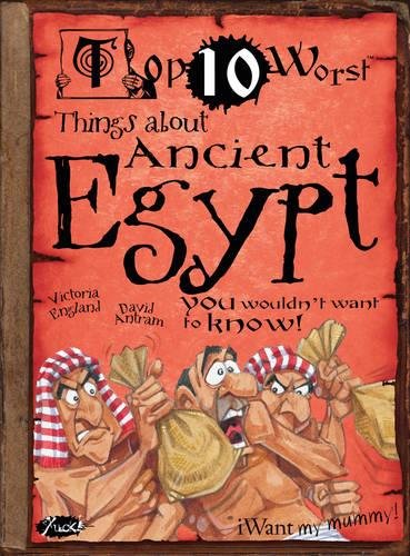 9781908177230: Ancient Egypt: You Wouldn't Want To Know! (Top 10 Worst)