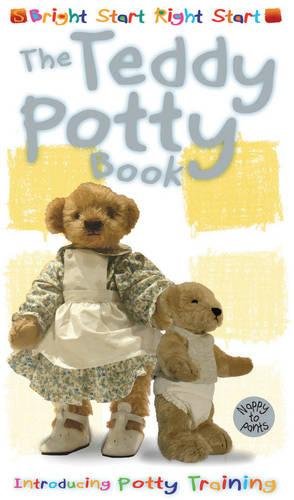 Stock image for The Teddy Potty Book: Introducing Potty Training (Bright Start Right Start) for sale by WorldofBooks