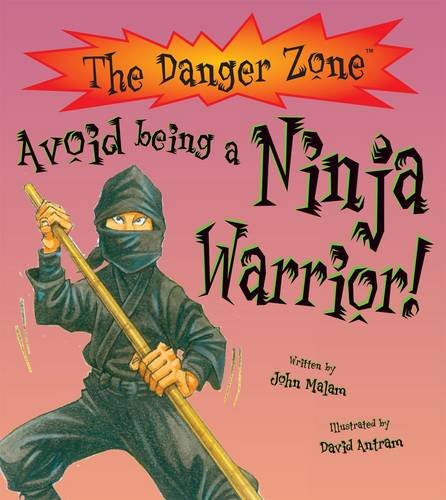 Stock image for Danger Zone: Avoid Being a Ninja Warrior (The Danger Zone) for sale by Pearlydewdrops