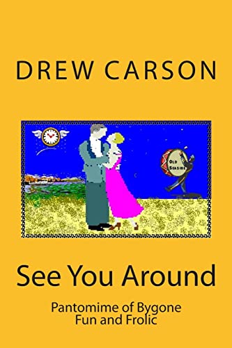9781908184085: See You Around: Pantomime of Bygone Fun and Frolic