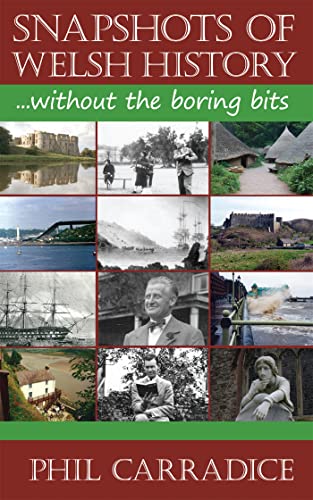 Stock image for Snapshots of Welsh History: Without the Boring Bits for sale by WorldofBooks