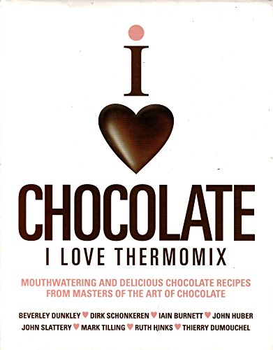 Beispielbild fr Chocolate I Love Thermomix zum Verkauf von AwesomeBooks