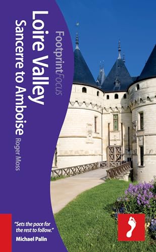 Stock image for Loire Valley: Sancerre to Amboise Footprint Focus Guide: (includes Orleáns, Blois, Chambord & Chenonceaux): (includes Orl ans, Blois, Chambord & Chenonceaux) for sale by WorldofBooks