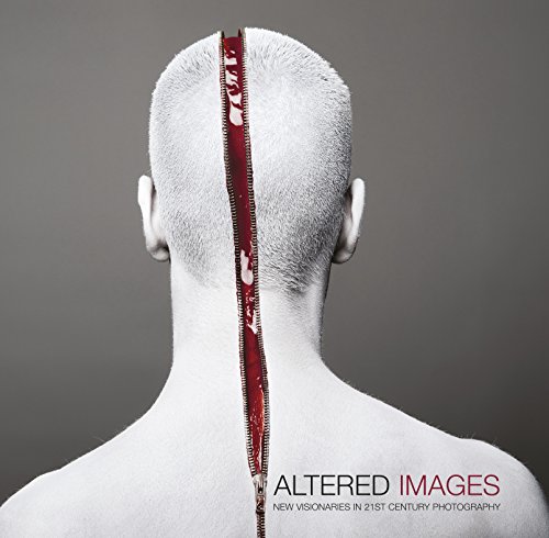 Beispielbild fr Altered Images: New Visionaries in 21st Century Photography zum Verkauf von Lakeside Books