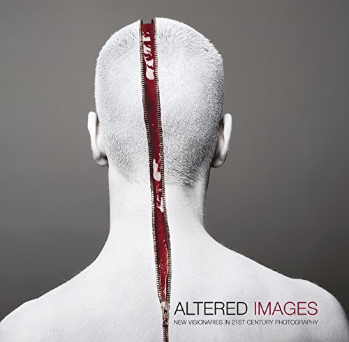 9781908211002: Altered Images.: New Visionaries in 21st Century Photography