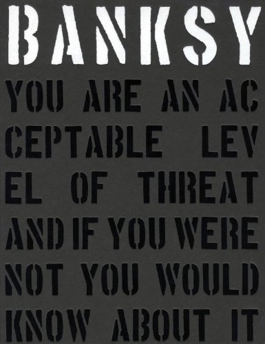 Beispielbild fr BANKSY: You are an Acceptable Level of Threat and if You Were Not You Would Know About it zum Verkauf von Edward Ripp: Bookseller
