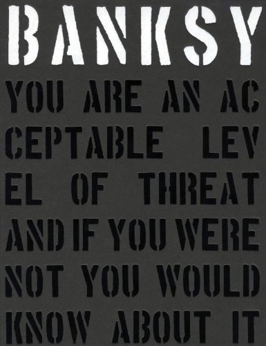 Stock image for BANKSY: You are an Acceptable Level of Threat and if You Were Not You Would Know About it for sale by Edward Ripp: Bookseller