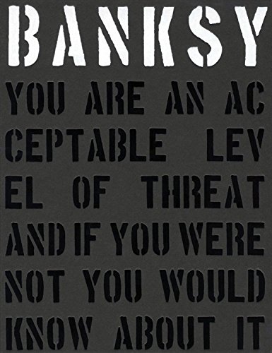 9781908211309: Banksy. You are an Acceptable Level of Threat and If You Were Not You Would Know About it