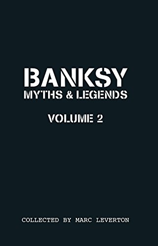 Beispielbild fr Banksy Myths and Legends Volume II: A Further Collection of the Unbelievable and the Incredible: 2 zum Verkauf von WorldofBooks