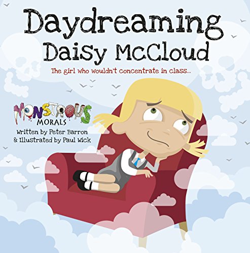 Beispielbild fr Day Dreaming Daisy McCloud: The Girl Who Wouldn't Concentrate in Class (Monstrous Morals) zum Verkauf von WorldofBooks