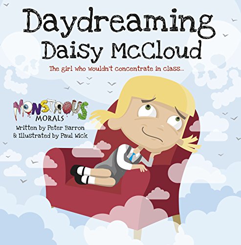 Stock image for Daydreaming Daisy McCloud: The girl who wouldn't concentrate in class (Monstrous Morals) for sale by GF Books, Inc.