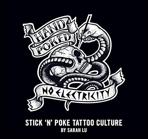 Immagine stock per Hand Poked No Electricity: Stick 'N' Poke Tattoo Culture