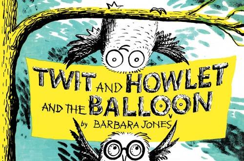 Beispielbild fr Twit and Howlet and the Balloon zum Verkauf von WorldofBooks