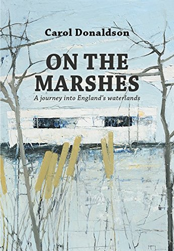 9781908213617: On the Marshes: A journey into England's waterlands