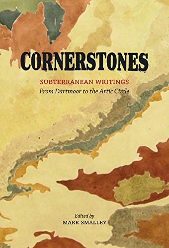 Stock image for Cornerstones: Subterranean writings; from Dartmoor to the Arctic Circle for sale by Chiron Media