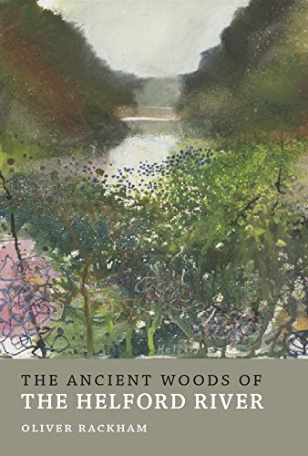 Imagen de archivo de The Ancient Woods of Helford River (Ancient Woodlands of Britain) a la venta por Reuseabook