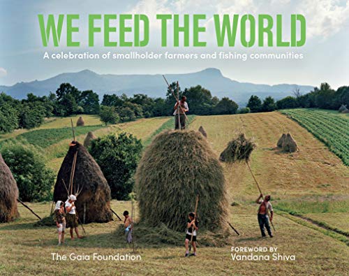 Imagen de archivo de We Feed the World: A celebration of smallholder farmers and fishing communities a la venta por AwesomeBooks