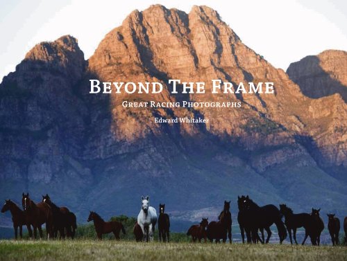 Beispielbild fr Beyond the Frame: Great Racing Photographs zum Verkauf von WorldofBooks