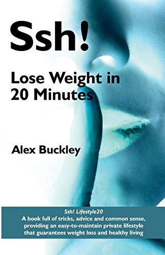 SSH! Lifestyle20 - Lose Weight in 20 Minutes (9781908218285) by Buckley, Alex