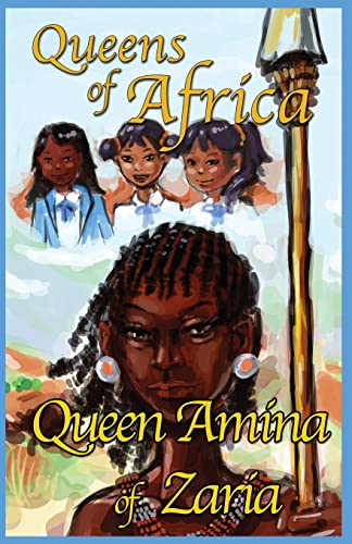 Beispielbild fr Queen Amina of Zaria: Queens of Africa Book 1 zum Verkauf von Reuseabook
