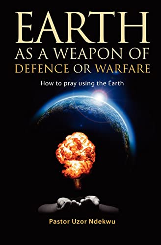 Imagen de archivo de Earth as a weapon of defence or warfare: How to pray using the Earth a la venta por ThriftBooks-Atlanta