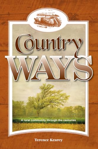 Beispielbild fr Country Ways: A rural community through the centuries (Irish History through the ages) zum Verkauf von AwesomeBooks