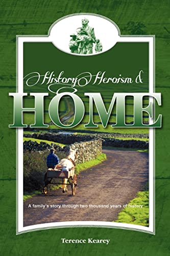 Imagen de archivo de History, Heroism and Home: A family?s story through two thousand years of history (History through the ages) a la venta por Lucky's Textbooks