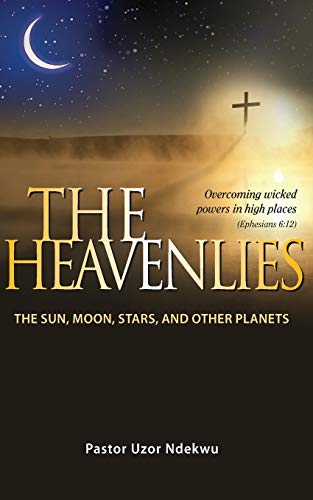 Imagen de archivo de The Heavenlies: The Sun, Moon, Stars and other Planets a la venta por ThriftBooks-Atlanta