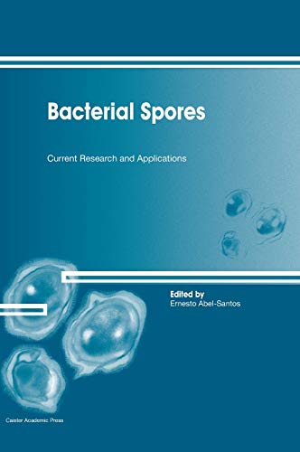 9781908230003: Bacterial Spores: Current Research and Applications