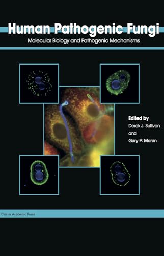 9781908230447: Human Pathogenic Fungi: Molecular Biology and Pathogenic Mechanisms