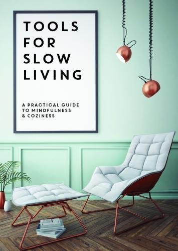Stock image for Tools for Slow Living: A Practical Guide to Mindfulness & Coziness for sale by Better World Books