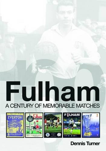 Beispielbild fr Fulham: a Century of Memorable Matches zum Verkauf von WorldofBooks