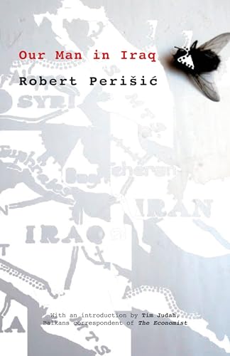 Imagen de archivo de Our Man in Iraq : A Croatian Scoop a la venta por GreatBookPrices