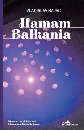 Stock image for Hamam Balkania (Best Balkan Books): A Novel and Other Stories for sale by WorldofBooks