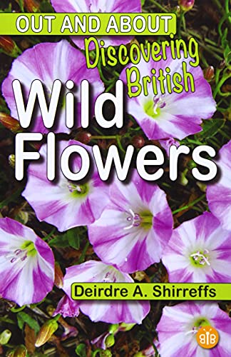 Stock image for Discovering British Wild Flowers: 1 (Out and About) for sale by WorldofBooks