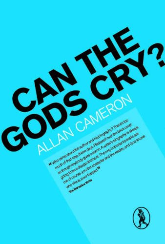 Can the Gods Cry? (9781908251008) by Cameron, Allan