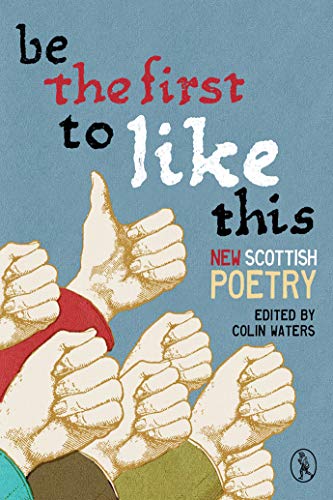 Beispielbild fr Be the First to Like This: New Scottish Poetry (Vagabond Poets): 1 zum Verkauf von WorldofBooks