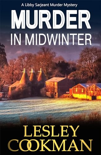 Beispielbild fr Murder in Midwinter: A Libby Sarjeant Mystery (A Libby Sarjeant Murder Mystery Series) zum Verkauf von WorldofBooks