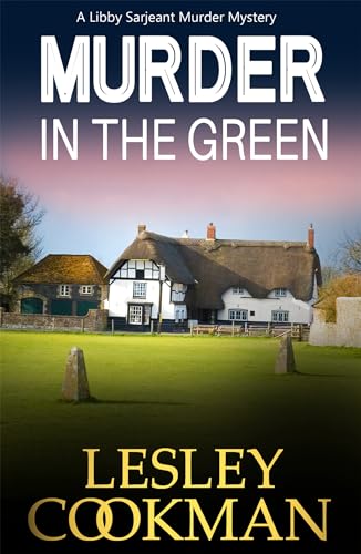 Beispielbild fr Murder in the Green: A Libby Sarjeant Murder Mystery (Libby Sarjeant Murder Mystery Series) zum Verkauf von WorldofBooks