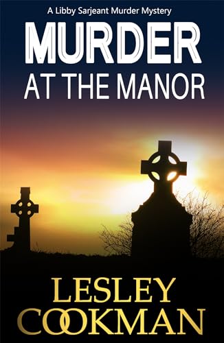 Beispielbild fr Murder at the Manor: A Libby Sarjeant Murder Mystery (Libby Sarjeant Murder Mystery Series) zum Verkauf von WorldofBooks