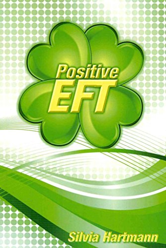 9781908269355: Positive EFT: Stronger, Faster, Smarter but most of all Happier