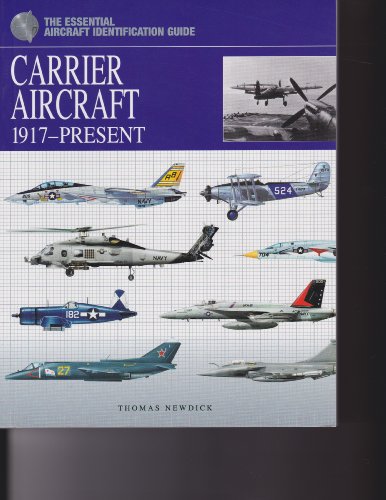 Imagen de archivo de Carrier Aircraft: 1917-present Paperback ((Essential Aircraft Identification Guide)) a la venta por Friends of  Pima County Public Library