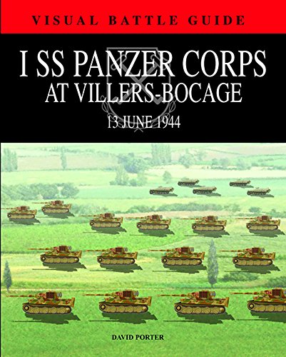 1 SS PANZER CORPS AT VILLERS-BOCAGE: 13 July 1944 (Visual Battle Guide) (Visual Battle Guides)