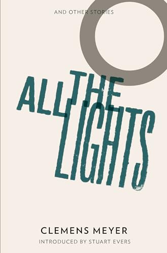 Stock image for All the Lights: Winner of the Leipzig Book Fair Prize 2008 for sale by WorldofBooks