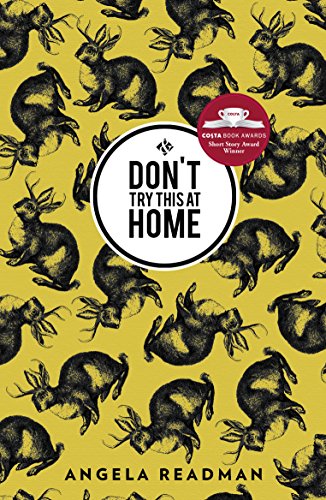 9781908276520: Don't Try This at Home: Shortlisted for the 2016 Edge Hill Short Story Prize