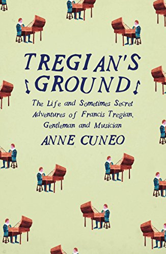 Imagen de archivo de Tregians Ground: The Life and Sometimes Secret Adventures of Francis Tregian, Gentleman and Musician a la venta por WorldofBooks