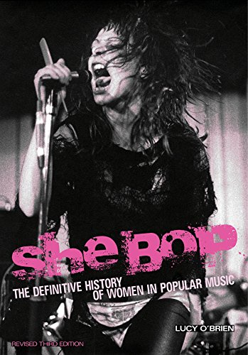 Stock image for She Bop: The Definitive History of Women in Popular Music. Revised Third Edition for sale by ThriftBooks-Dallas