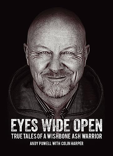 Beispielbild fr Eyes Wide Open: True Tales of A Wishbone Ash Warrior zum Verkauf von AwesomeBooks