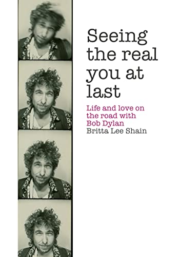 Beispielbild fr Seeing the Real You at Last: Life and Love on the Road with Bob Dylan zum Verkauf von Goodwill