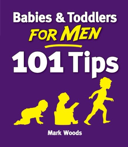 Stock image for Babies and Toddlers for Men: 101 Tips for sale by WorldofBooks